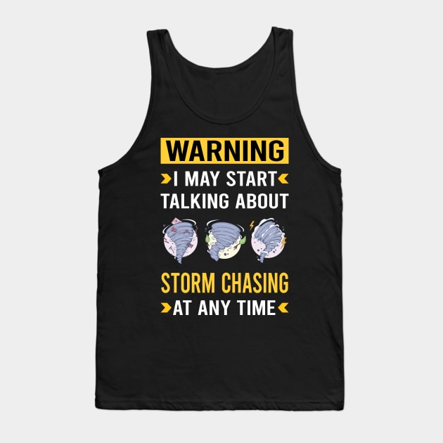 Warning Storm Chasing Chaser Stormchasing Stormchaser Tank Top by Bourguignon Aror